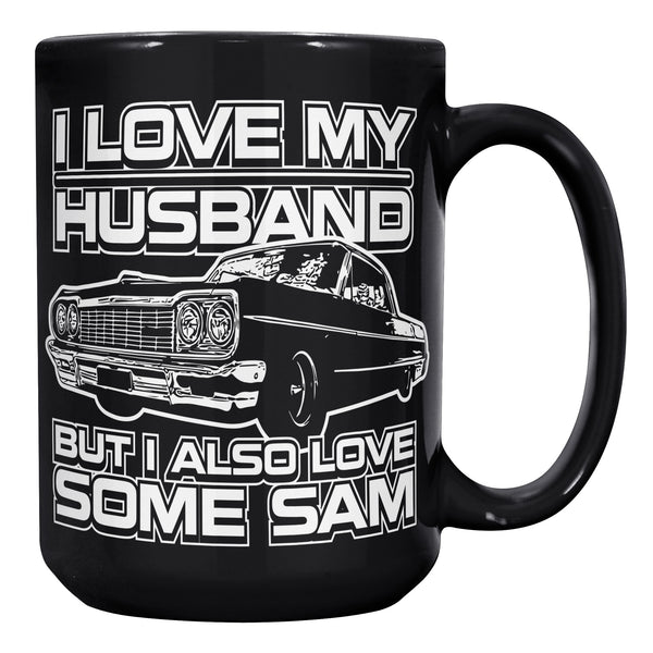 I Also Love Some Sam - Mug