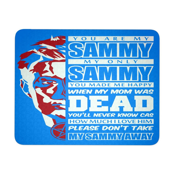 You Are My Sammy - Mousepad - Mousepads - Supernatural-Sickness - 2