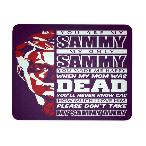 You Are My Sammy - Mousepad - Mousepads - Supernatural-Sickness - 3