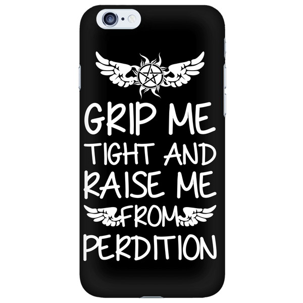 Grip me tight and raise me from Perdition - Phonecover - Phone Cases - Supernatural-Sickness - 6