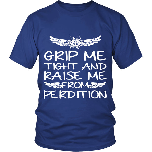 Grip me tight and raise me from Perdition - Apparel - T-shirt - Supernatural-Sickness - 2