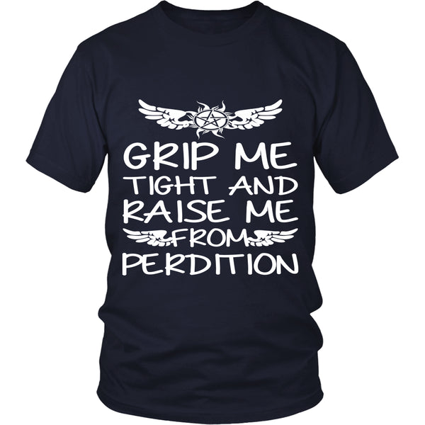 Grip me tight and raise me from Perdition - Apparel - T-shirt - Supernatural-Sickness - 3