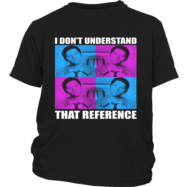 I Dont Understand That Reference - Apparel - T-shirt - Supernatural-Sickness - 13