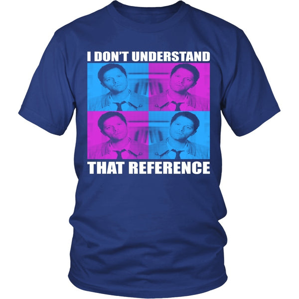 I Dont Understand That Reference - Apparel - T-shirt - Supernatural-Sickness - 2