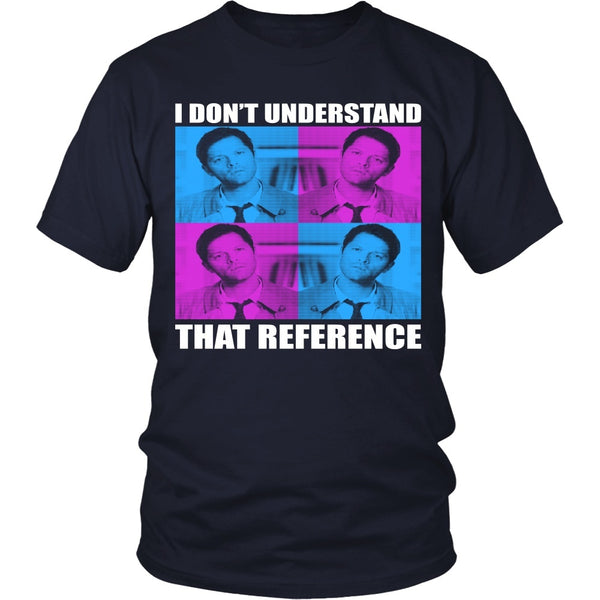 I Dont Understand That Reference - Apparel - T-shirt - Supernatural-Sickness - 3