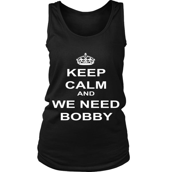 Keep Calm and we need Bobby - Apparel - T-shirt - Supernatural-Sickness - 10