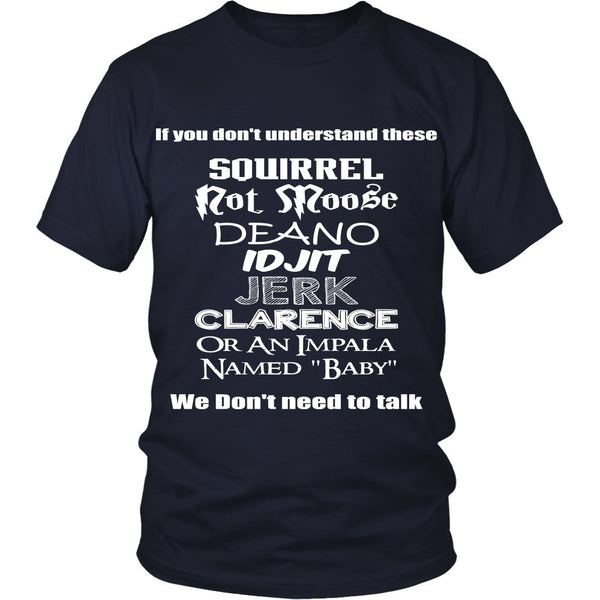 SPN - We Don't Need To Talk! - T-shirt - Supernatural-Sickness - 1