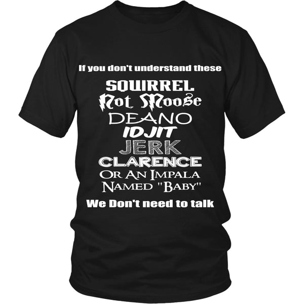 SPN - We Don't Need To Talk! - T-shirt - Supernatural-Sickness - 4