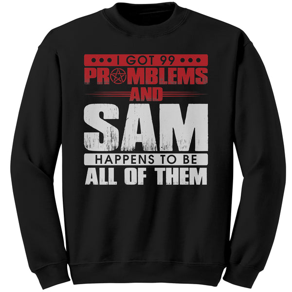 99 problems with Sam - Apparel