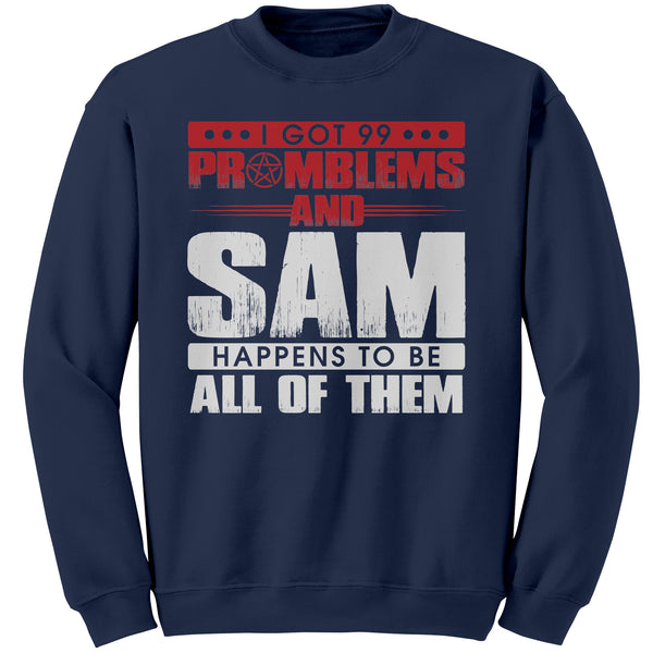 99 problems with Sam - Apparel