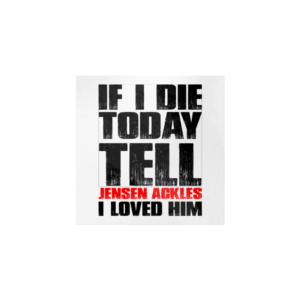 If_I_Die_Today_-_Sticker_WhiteSquareSticker_Flat_Mockup.png_15506661
