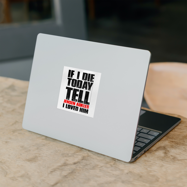 If_I_Die_Today_-_Sticker_WhiteSquareSticker_Laptop_Mockup.png_15506665