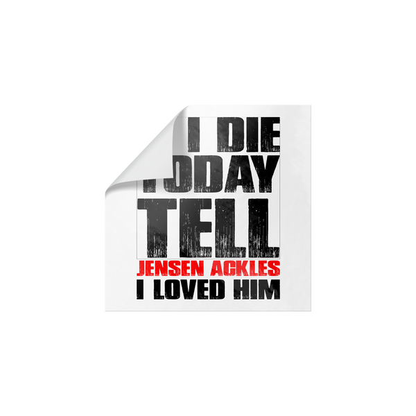If_I_Die_Today_-_Sticker_WhiteSquareSticker_Peel_Mockup.png_15506662