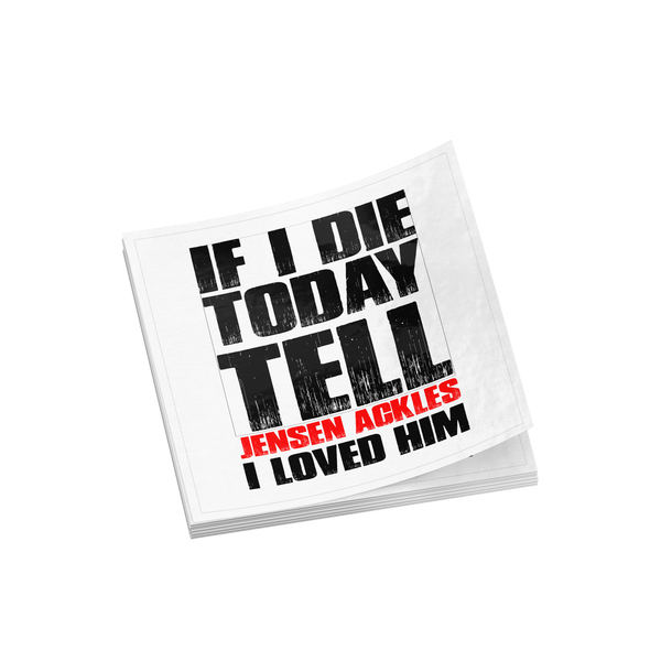 If_I_Die_Today_-_Sticker_WhiteSquareSticker_Stack_Mockup.png_15506663