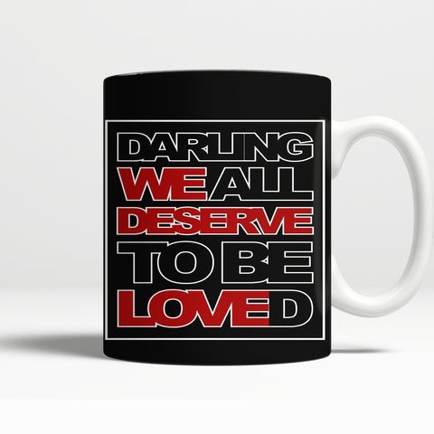 We All Deserve To Be Loved - Mug - Drinkwear - Supernatural-Sickness - 1