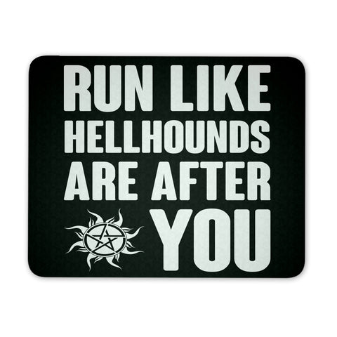 Run like Hellhounds are after you - mousepad - Mousepads - Supernatural-Sickness
