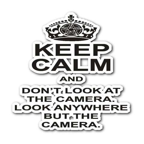 Keep Calm And Dont Look At The Camera - Sticker - Stickers - Supernatural-Sickness