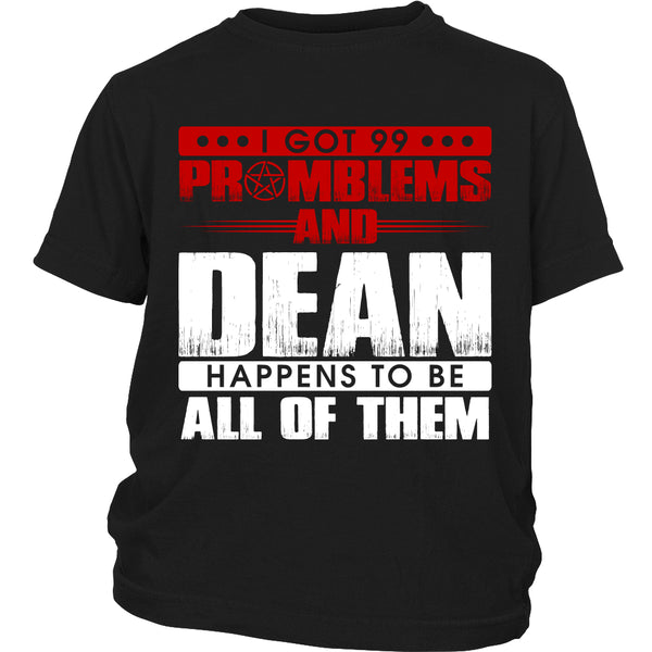 99 problems with Dean - Apparel - T-shirt - Supernatural-Sickness - 13