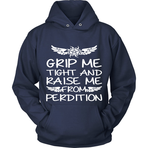 Grip me tight and raise me from Perdition - Apparel - T-shirt - Supernatural-Sickness - 10