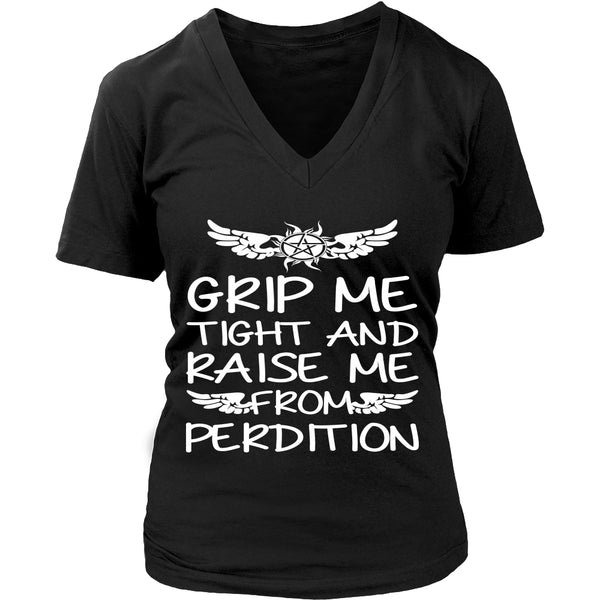 Grip me tight and raise me from Perdition - Apparel - T-shirt - Supernatural-Sickness - 13