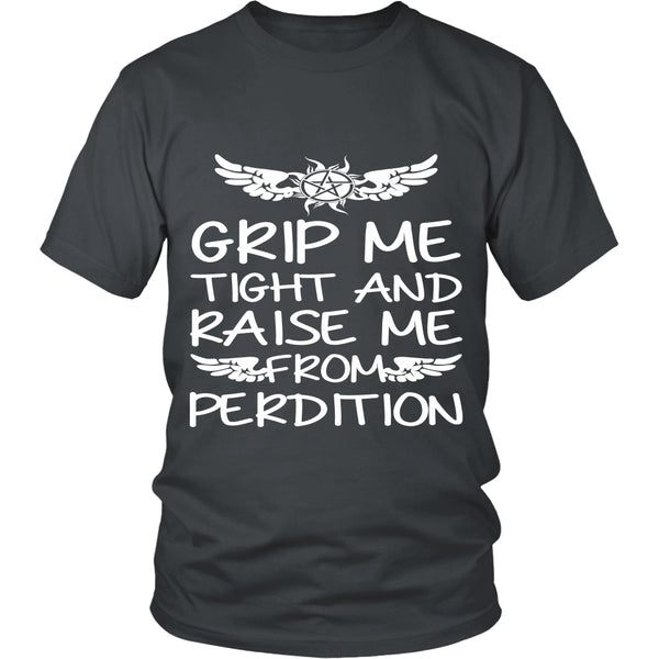 Grip me tight and raise me from Perdition - Apparel - T-shirt - Supernatural-Sickness - 4