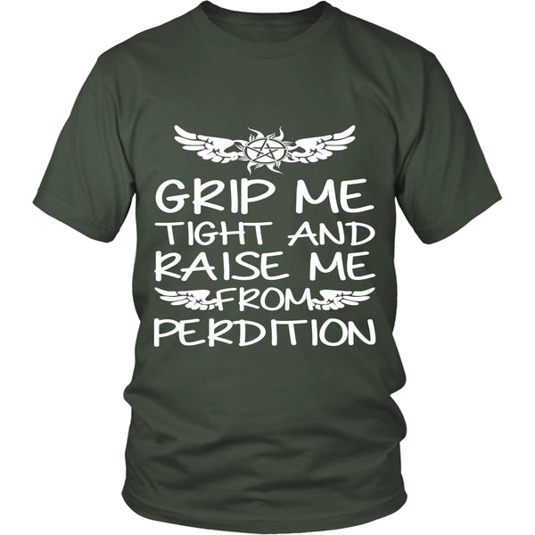 Grip me tight and raise me from Perdition - Apparel - T-shirt - Supernatural-Sickness - 5