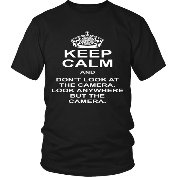 Keep Calm And Dont Look At The Camera - Apparel - T-shirt - Supernatural-Sickness - 1