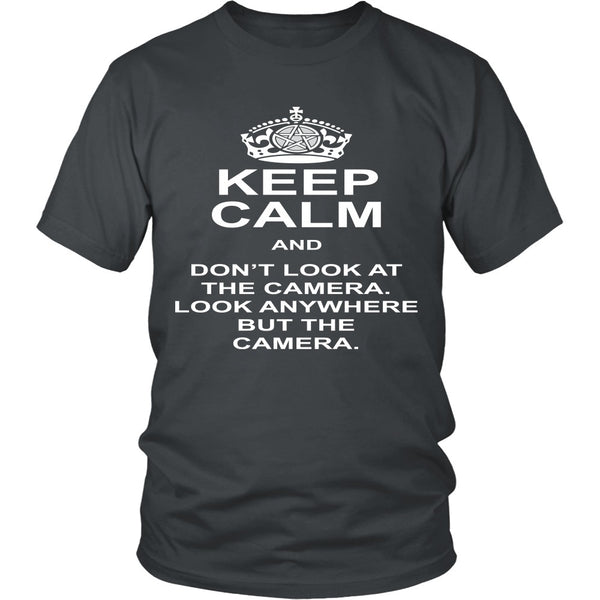 Keep Calm And Dont Look At The Camera - Apparel - T-shirt - Supernatural-Sickness - 4