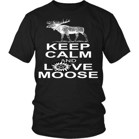 Keep Calm And Love Moose - T-shirt - Supernatural-Sickness - 1