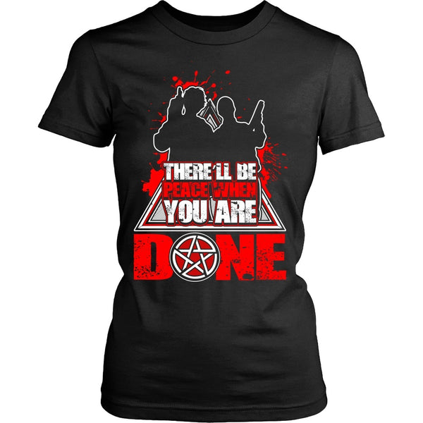 There'll Be Peace When You Are Done - Apparel - T-shirt - Supernatural-Sickness - 10
