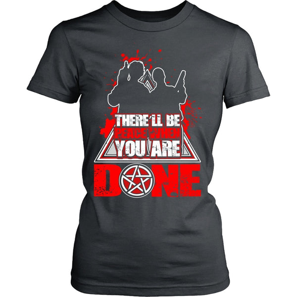 There'll Be Peace When You Are Done - Apparel - T-shirt - Supernatural-Sickness - 11