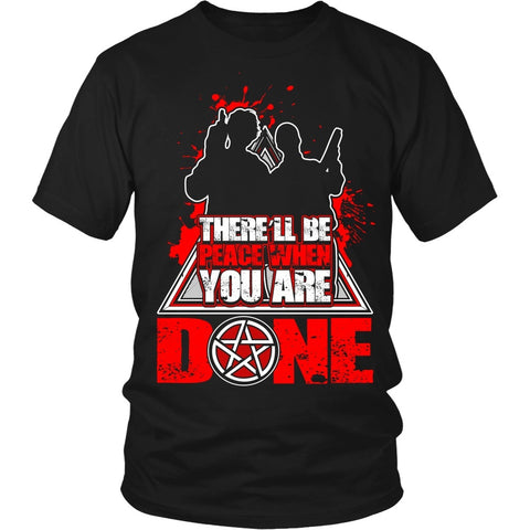 There'll Be Peace When You Are Done - Apparel - T-shirt - Supernatural-Sickness - 1