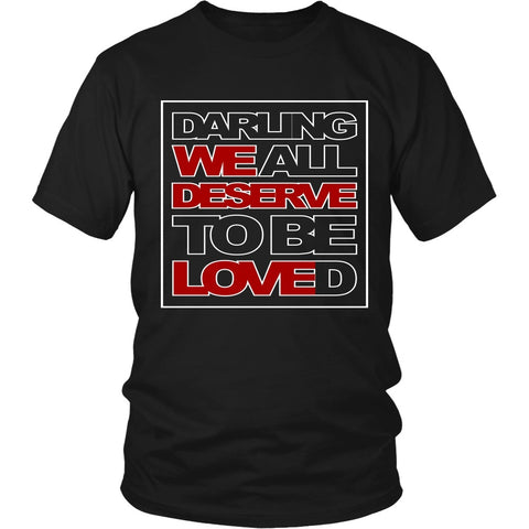 We All Deserve To Be Loved - Apparel - T-shirt - Supernatural-Sickness - 1
