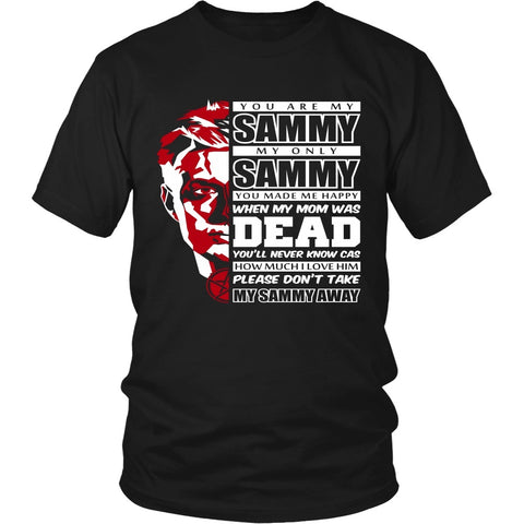 You Are My Sammy - Apparel - T-shirt - Supernatural-Sickness - 1